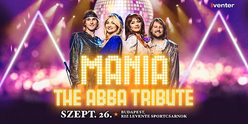 MANIA - The ABBA Tribute Show \/ Budapest 09.26.