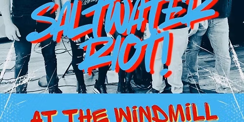 Saltwater RIOT at the Windmill
