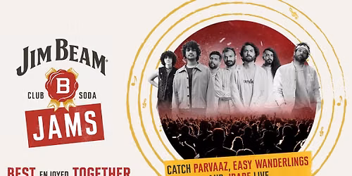Jim Beam Jams: Parvaaz, Easy Wanderlings & JBABE