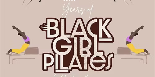Black Girl Pilates\u00ae\ufe0f 9 Year Celebration