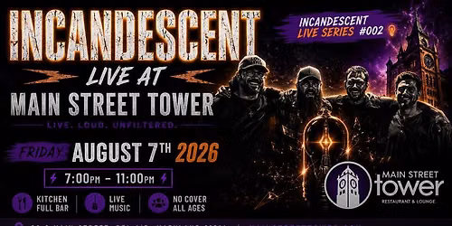 Incandescent Live at Main Street Tower