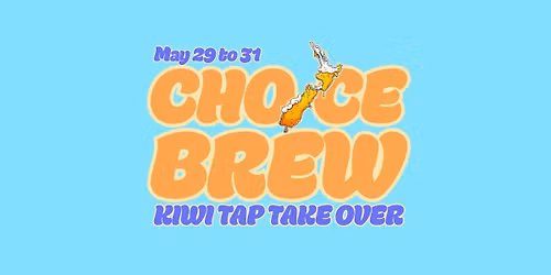 Choice Brew: A Kiwi Tap Take Over
