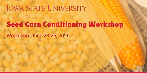 Seed Corn Conditioning Workshop Event by ISU Seed Science Center