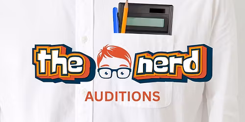 AUDITIONS: THE NERD