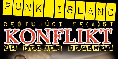 Punk Island Fe(a)st+35 rokov Konflikt