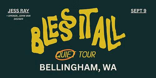 Jess Ray - Bless It All (The Quiet Tour) w\/ John Van Deusen