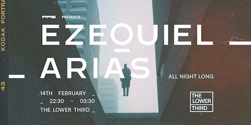 EZEQUIEL ARIAS | ALL NIGHT LONG @ THE LOWER THIRD