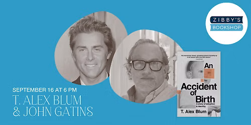 Author Event! T. Alex Blum with John Gatins AN ACCIDENT OF BIRTH