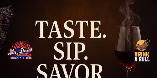 Taste. Sip. Savor.