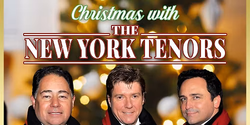 Christmas with the New York Tenors at Savannah Center at the Villages