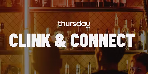 Thursday | Clink &amp; Connect \ud83e\udd42\ud83e\udd42