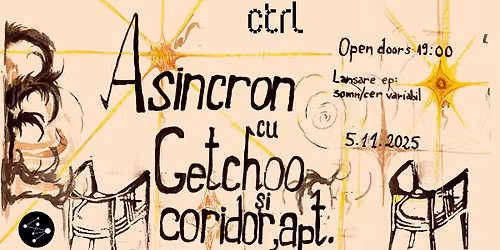 Asincron (ep release) \/\/ Getchoo \/\/ Coridor, Apt. live @Control