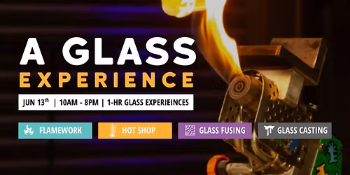 A Glass Experience Workshop - Make \u2019n\u2019 Take 6\/13\/26