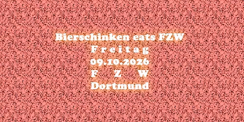 Bierschinken eats FZW