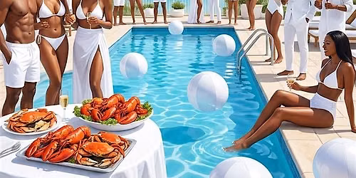 The 4th Doin'it with 'FINESSE!' ALL-WHITE Lobster & Crab Fest!!