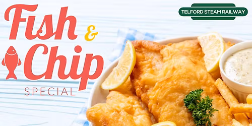 Telford Steam Railway Fish & Chip special