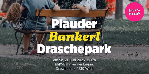 Plauderbankerl im Draschepark - Liesing mitgestalten