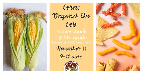 Homeschool 1st-5th: Corn - Beyond the Cob