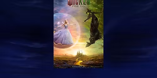 Wicked For Good plus The Wizard of Oz