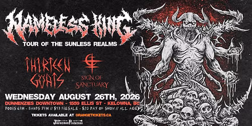 NAMELESS KING \/\/ THIRTEEN GOATS \/\/ SIGN OF SANCTUARY - KELOWNA