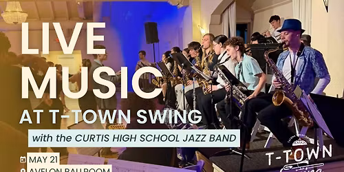 Curtis High School Jazz Band Live at T-Town Swing 5\/21