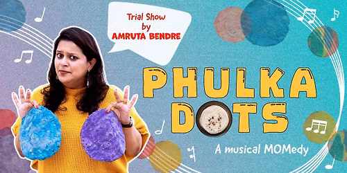 Phulka Dots Ft. Amruta Bendre