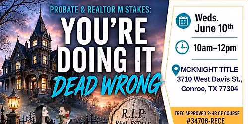 Free TREC 2hrs CE Probate & Realtor Mistakes: You're Doing It Dead Wrong