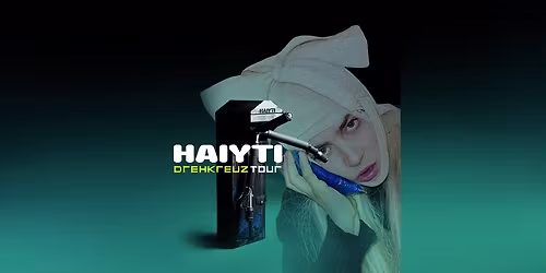 HAIYTI - DREHKREUZ Tour 2026 - Hamburg