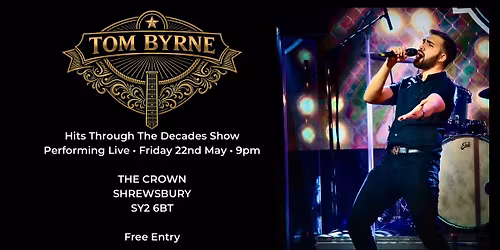 The Crown - Tom Byrne Hits Through The Decades Show