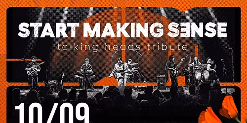 Start Making Sense (Talking Heads Tribute)