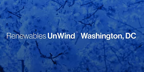 Renewables UnWind Washington DC