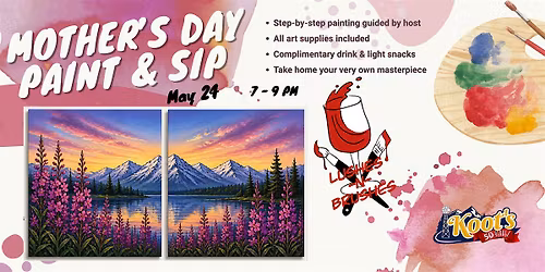 Mother\u2019s Day Special: Fireweed & Mountains Paint Night @ Koots
