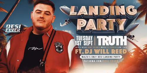 DESI FEVER MALTA LANDING PARTY FT DJ WILL REED\ud83c\uddf2\ud83c\uddf9