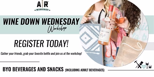 Wine Down Wednesday Wood Workshop | AR Workshop
