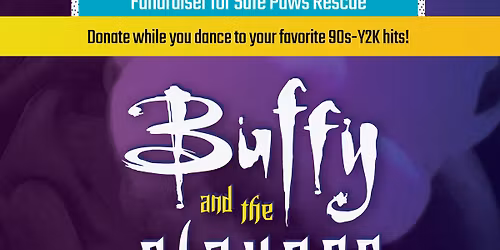 Buffy & the Slayers fundraiser for Safe Paws Rescue