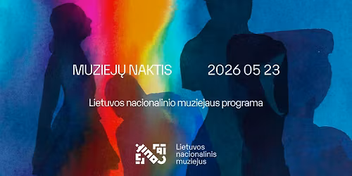 Muziej\u0173 nakties renginiai Lietuvos nacionaliniame muziejuje 2026