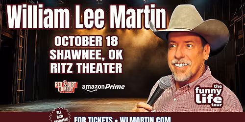 Shawnee, OK - William Lee Martin - The Funny Life Tour - Ritz Theater