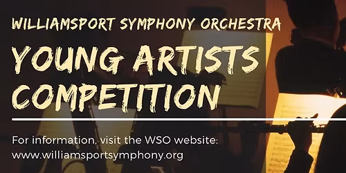 Williamsport Symphony Orchestra Presents: Young Artists Competition