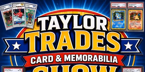 Taylor Trades Card Show (Santa Rosa, Aug 1st)