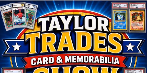 Taylor Trades Card Show (Santa Rosa, Aug 1st)
