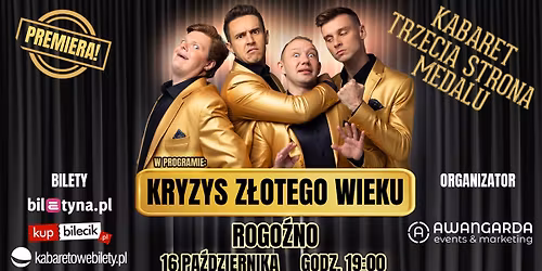 \u2b50 ROGO\u0179NO \u2b50 Kabaret Trzecia Strona Medalu - Nowy program "Kryzys z\u0142otego wieku"