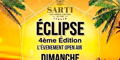 \u00c9CLIPSE : L\u2019\u00c9V\u00c9NEMENT OPEN-AIR DE L'ANN\u00c9E 4 eme \u00c9DITION ! \ud83c\udf11
