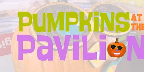 Pumpkins at the Pavilion!