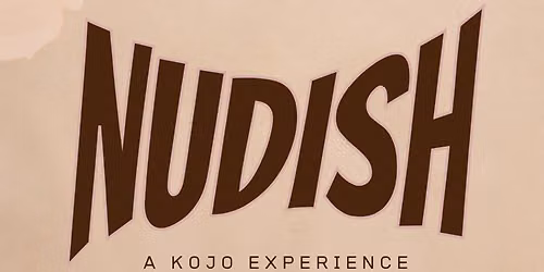 KOJO: NUDISH | Nashville Upscale Nightlife