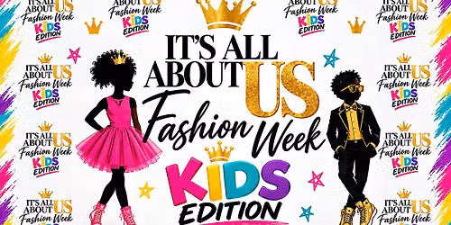 It's All About Us Fashion Week KIDS Edition