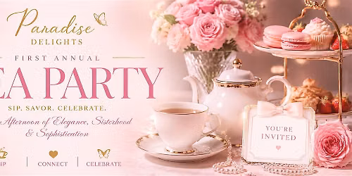 Paradise Delight 1st Annual Tea Party