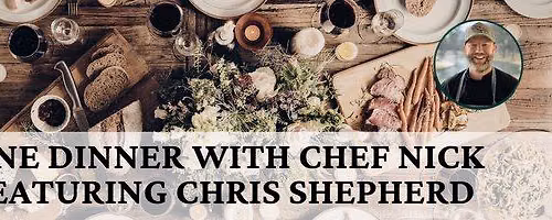 Wine Dinner Featuring Chris Shepherd