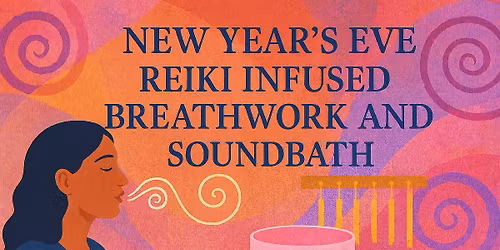 New Year's Eve Reiki Infused Breathwork & Sound Bath
