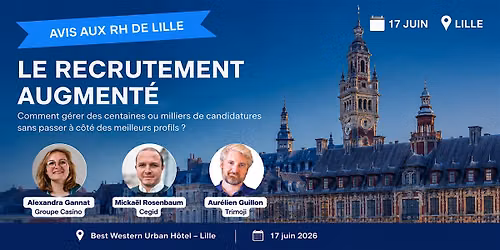 Le recrutement AUGMENT\u00c9 | Lille