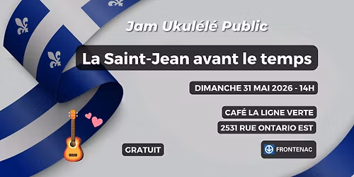 Jam Ukul\u00e9l\u00e9 Public - La Saint-Jean avant le temps